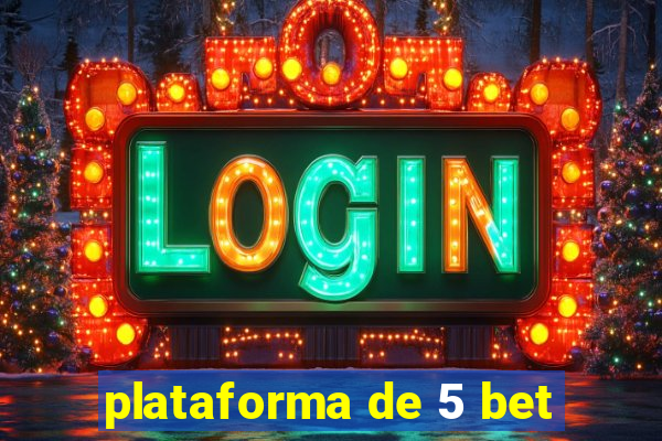 plataforma de 5 bet